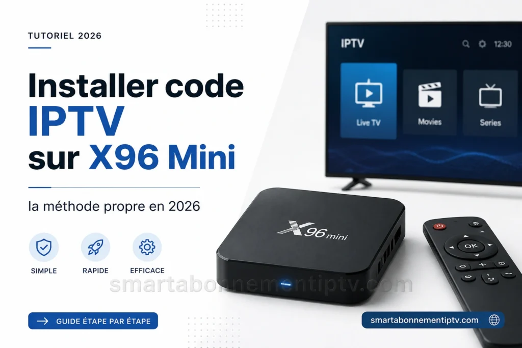 Installer code IPTV sur X96 Mini