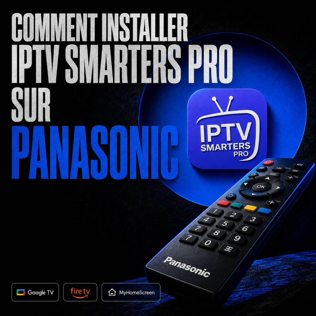 Comment installer IPTV sur Panasonic en 2026